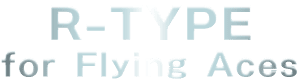R-TYPE for Flying Aces